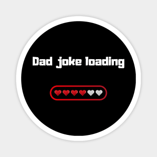 funny gift new for dad 2020 : dad joke loading Magnet